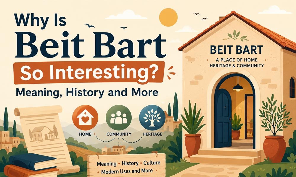 Why Is Beit Bart So Interesting? Meaning History and More