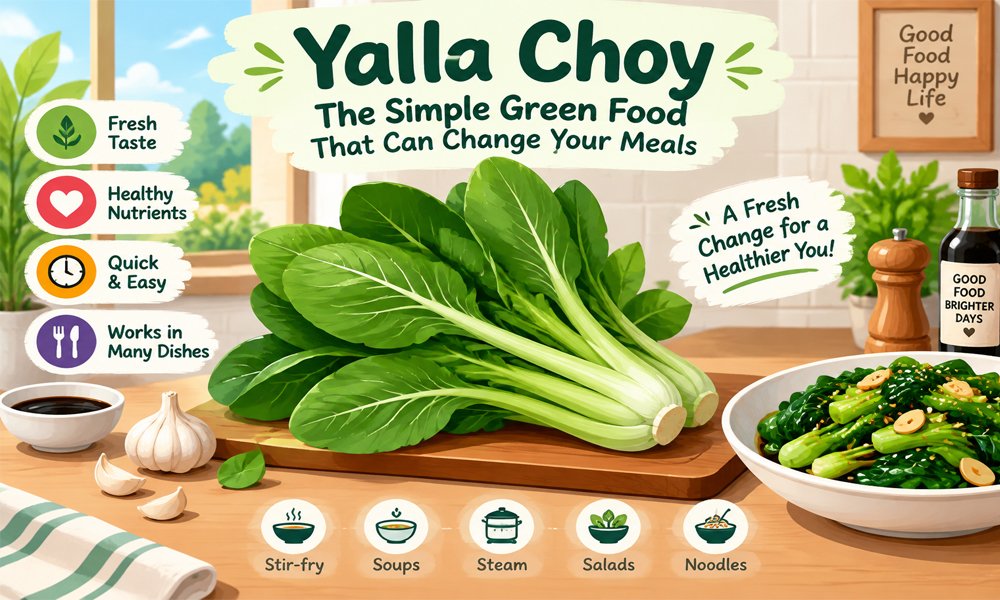 Yalla Choy: The Simple Green Food That Can Change Your Meals