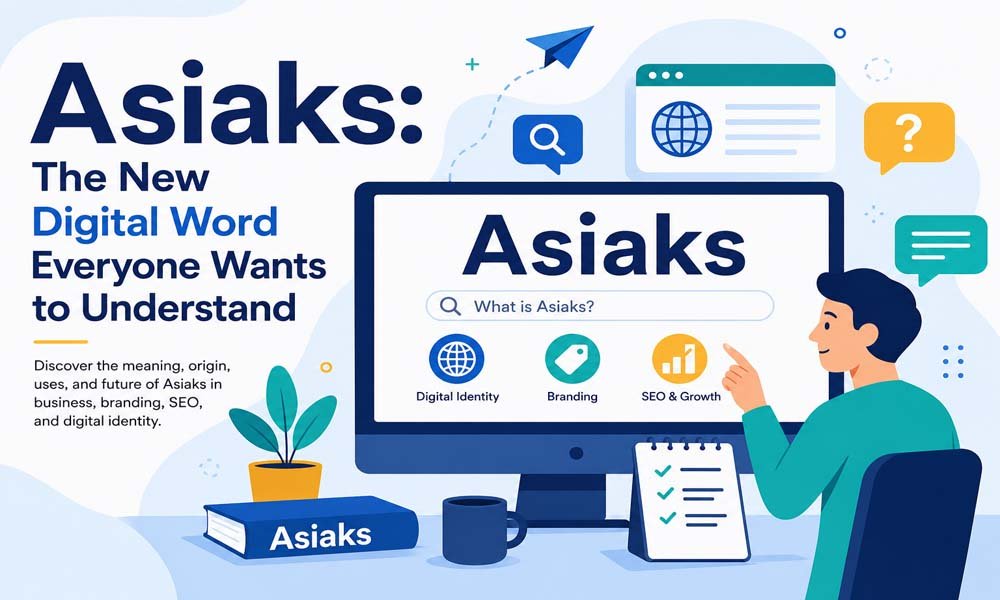 Asiaks: The New Digital Word Everyone Wants to Understand