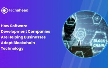 How Software Development Companies Are Helping Businesses Adopt Blockchain Technology